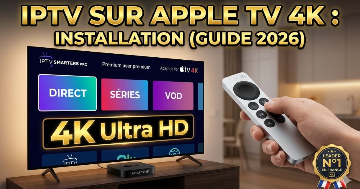 Tutoriel d'expert 2026 : Réussissez votre IPTV sur Apple TV 4K installation. Profitez de l'IPTV Smarters Pro en 4K avec une fluidité absolue sur le meilleur support Apple en France.