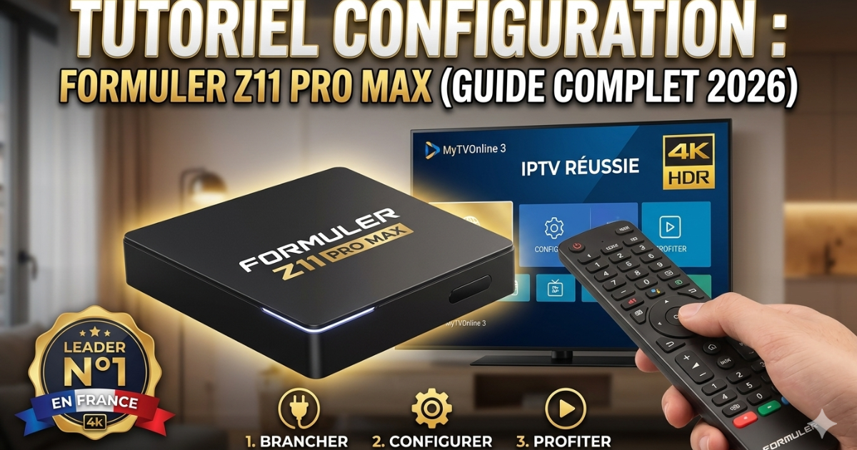 Guide 2026 : Suivez notre Tutoriel Formuler Z11 Pro Max configuration pour une expérience IPTV 4K fluide. Astuces d'experts IPTV Smarters Pro France.